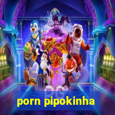 porn pipokinha